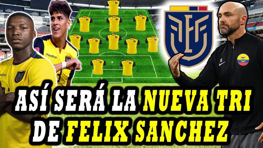 ¡ASÍ SERÁ EL 🇪🇨 DE FELIX SANCHEZ BAS! 11 TITULAR Y ESTILO DE JUEGO SELECCION ECUADOR 2023 LA TRI 💥