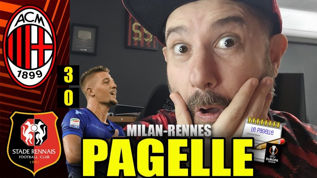 "MI RICORDA MILINKOVIC SAVIC" || MILAN-RENNES 3-0 [Pagelle Europa League]
