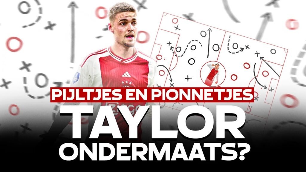 Waarom de positie van Taylor bij Ajax wankelt | Pijltjes en Pionnetjes | Pantelic Podcast