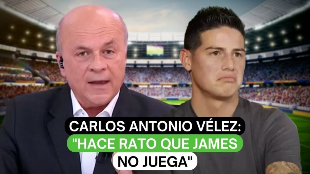 Carlos Antonio Vélez: "Hace rato que James Rodríguez no juega"