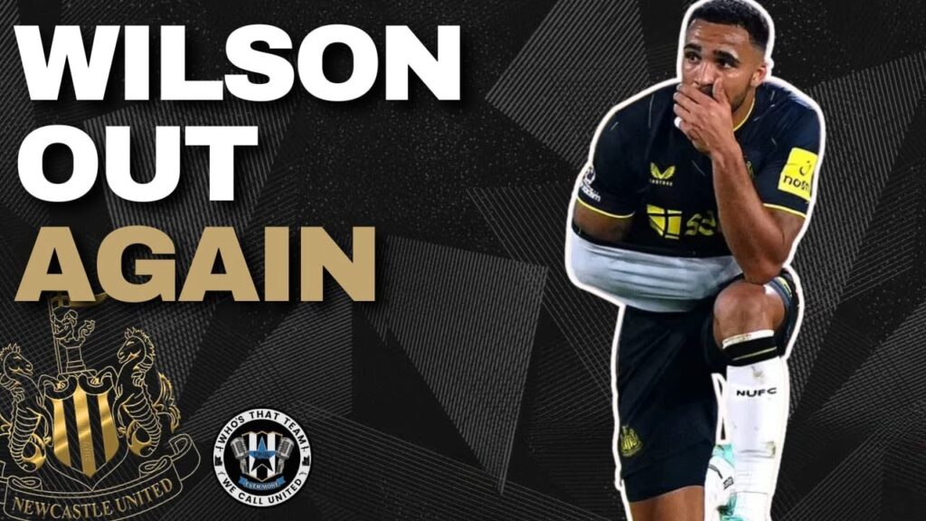CALLUM WILSON INJURED AGAIN! | NUFC FAN RANT