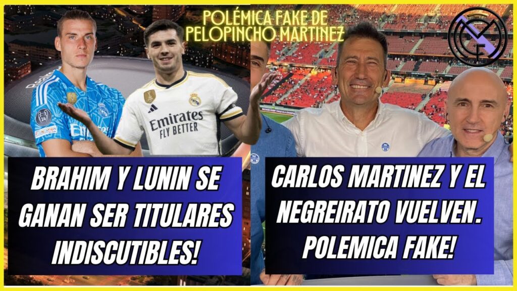 BRAHIM Y LUNIN BRILLAN! RODRYGO AL BANQUILLO? POLEMICA FAKE DE CARLOS MARTINEZ Y EL NEGREIRATO!