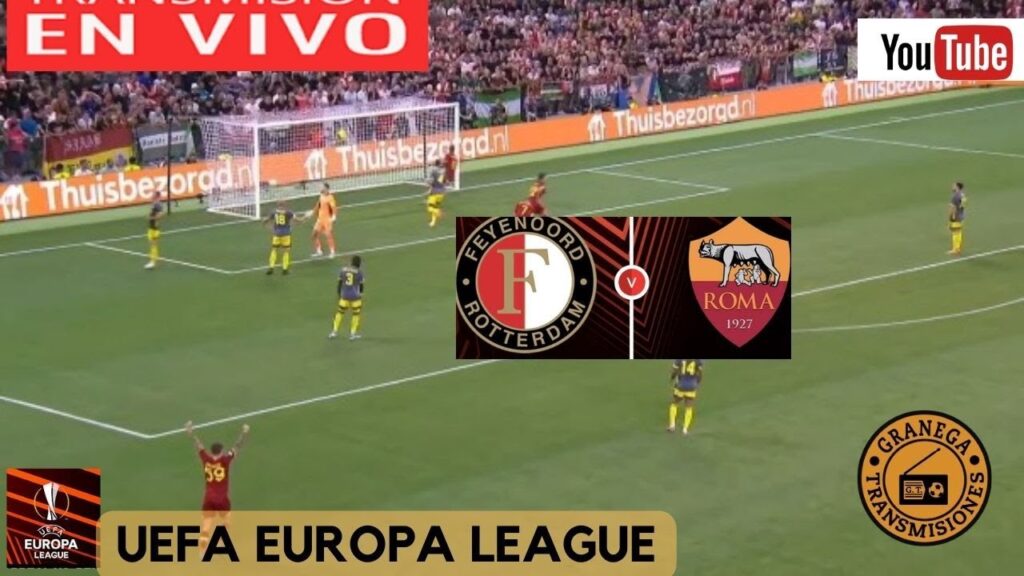 FEYENOORD VS ROMA EN VIVO POR GRANEGA 🔴 EUROPA LEAGUE - PLAYOFFS - 16 AVOS DE FINAL IDA