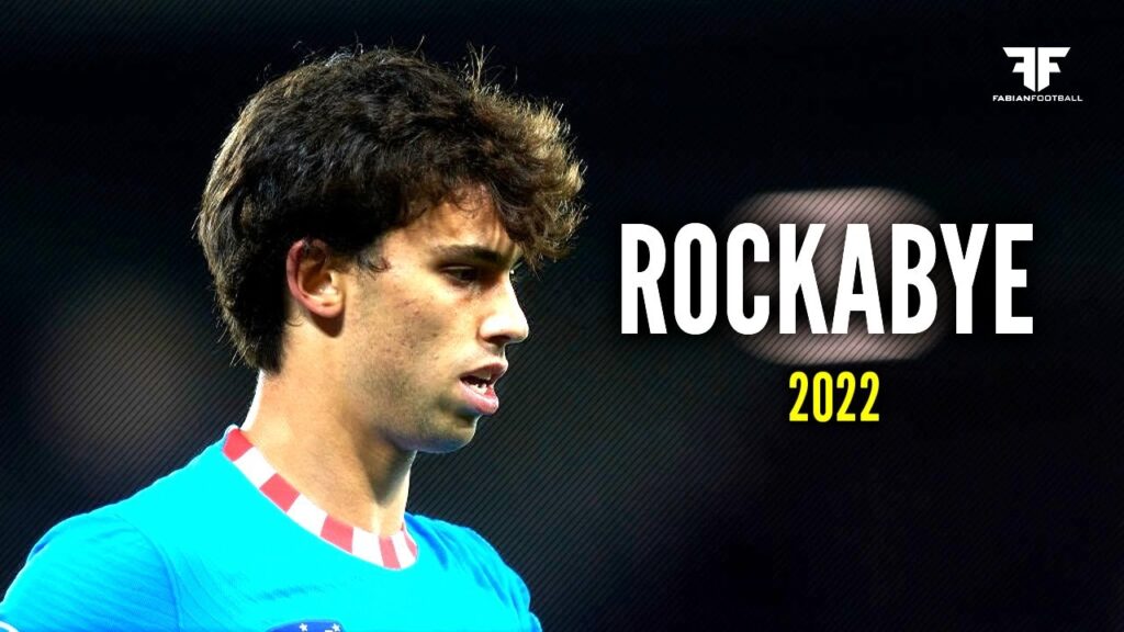 João Félix 2022 ● Rockabye ● Skills & Goals | HD