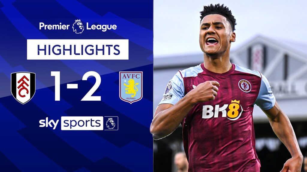 Watkins bags BRACE as Villa move into Top 4! 📈 | Fulham 1-2 Aston Villa | Premier League Highlights