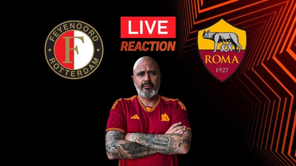 FEYENOORD-ROMA | 🔴 LIVE REACTION | EUROPA LEAGUE #feyenoordroma #europaleague  #livereaction