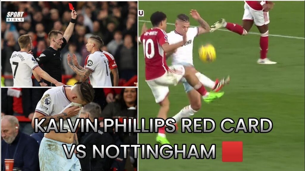 KALVIN PHILLIPS RED CARD VS NOTTINGHAM 🟥