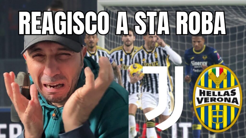 Verona - Juve: REAGISCO a questo scempio