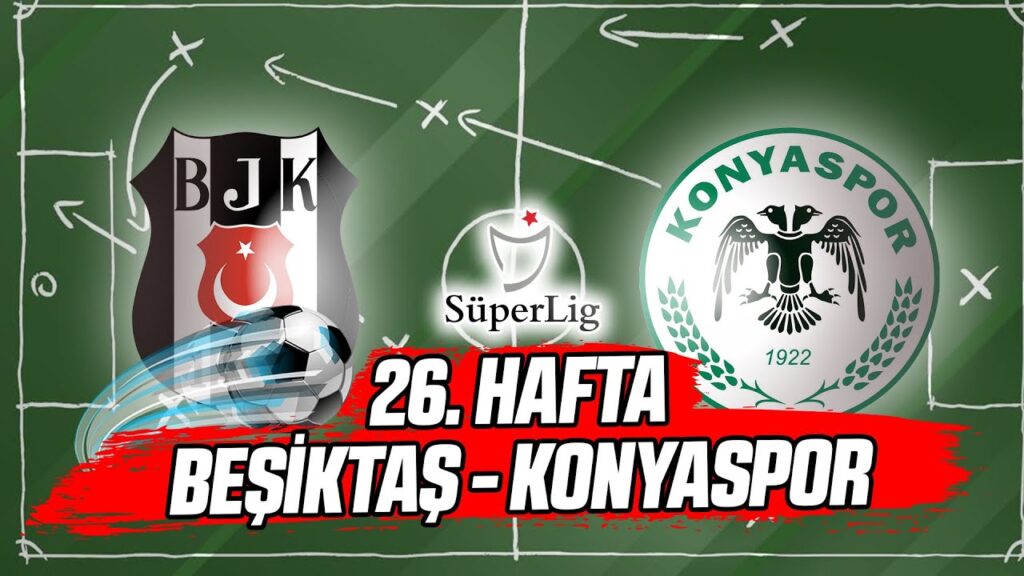 Süper Lig 26. Hafta: Beşiktaş vs Konyaspor