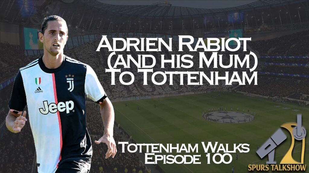 Adrien Rabiot To Tottenham? | Tottenham Walks 100 | Spurs TalkShow #spurs #coys #transfernews