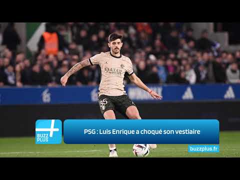 PSG ‍: Luis Enrique a choqué son vestiaire