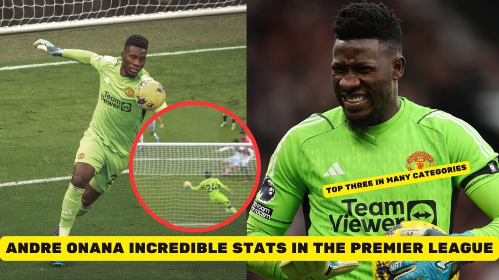 Andre Onana Outstanding Stats For Manchester United In The Premier League