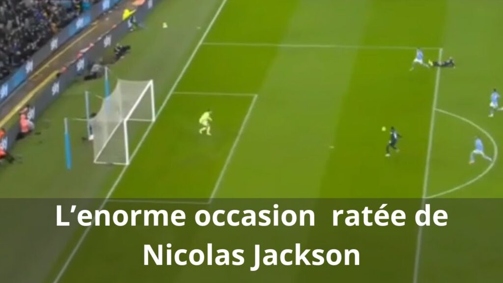 Nicolas Jackson vs Man City