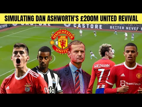 Simulating  Dan Ashworth's £200m Man utd Revival!!