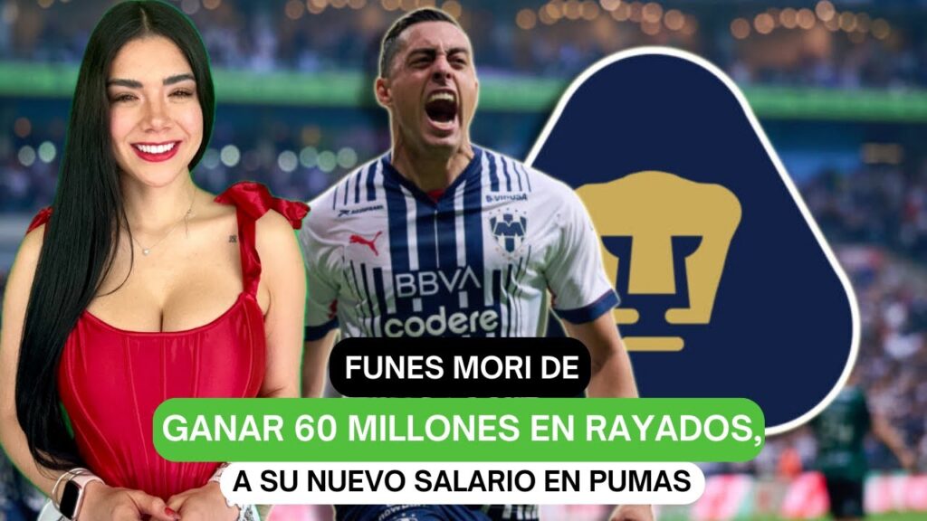 Funes Mori de ganar 60 millones en Rayados, a su nuevo salario en Pumas