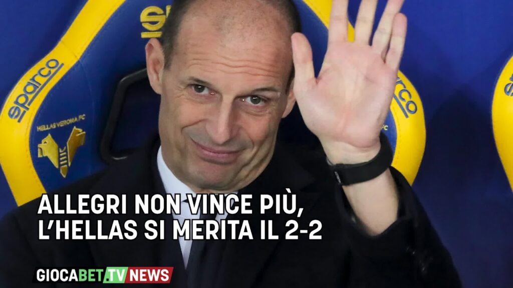 Juve - Allegri non vince più, l’Hellas si merita il 2-2