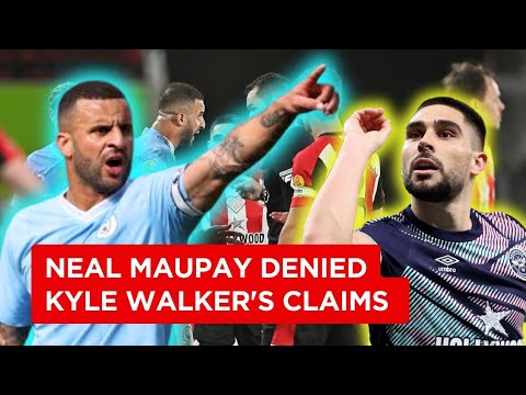Neal Maupay denied Kyle Walker's claims and defended his on-field antics
