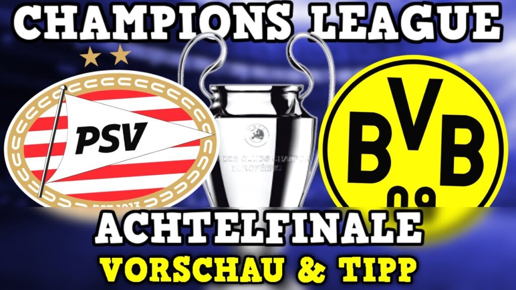 Champions League Prognose 2023/24: PSV – BVB ⚽️ Vorschau & Tipp ⚽️ Champions League Prognose 2023/24: PSV - BVB ⚽️ Vorschau & Tipp ⚽️