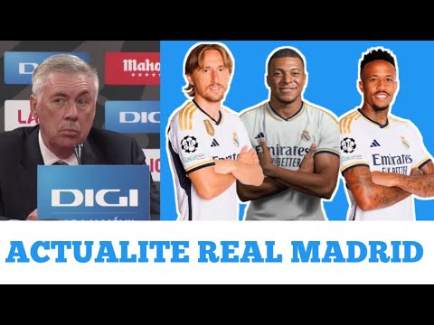 Actualite Real Madrid, Carlo Ancelotti, Luka Modrić ,Kylian Mbappé, Eder Militão