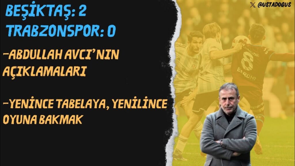 Beşiktaş 2-0 Trabzonspor | Abdullah Avcı'nın açıklamaları | Thomas Meunier gündemi