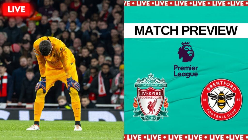ALISSON INJURED? BRADLEY TO START? SCORE PREDICTIONS! - Liverpool v Brentford Match Preview