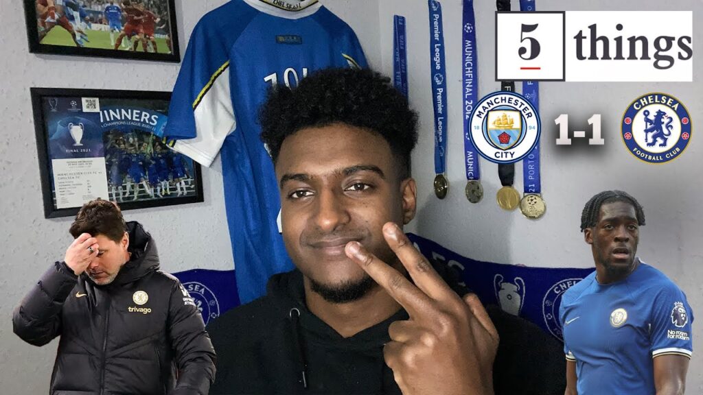 Disasi Needs MORE Respect! | 5 Things We Learned From Manchester City 1-1 Chelsea @carefreelewisg