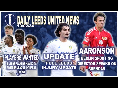 Berlin Director on Aaronson | 5 Players Wanted in EPL | Injury Update | Winks on Leeds Clash