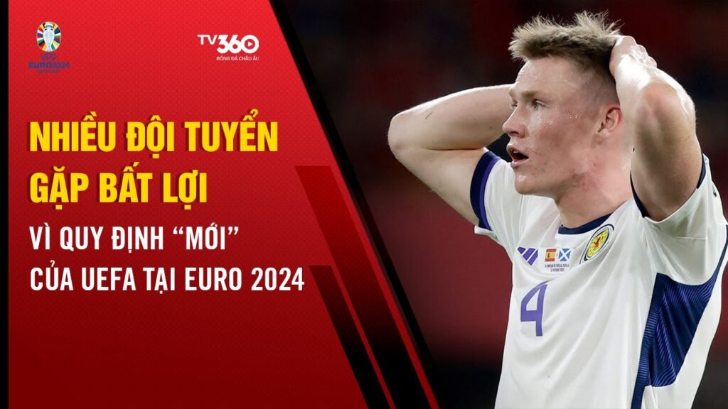 NHIỀU ĐỘI TUYỂN GẶP BẤT LỢI VÌ QUY ĐỊNH “HẠN CHẾ BAY” CỦA UEFA TẠI EURO 2024 | TIN BÓNG ĐÁ NHIỀU ĐỘI TUYỂN GẶP BẤT LỢI VÌ QUY ĐỊNH "HẠN CHẾ BAY" CỦA UEFA TẠI EURO 2024 | TIN BÓNG ĐÁ