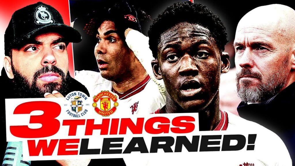 3 Things We LEARNED About Luton 1-2 Manchester United ‼️Bruno Fernandes Wrong Captain 😮🇵🇹