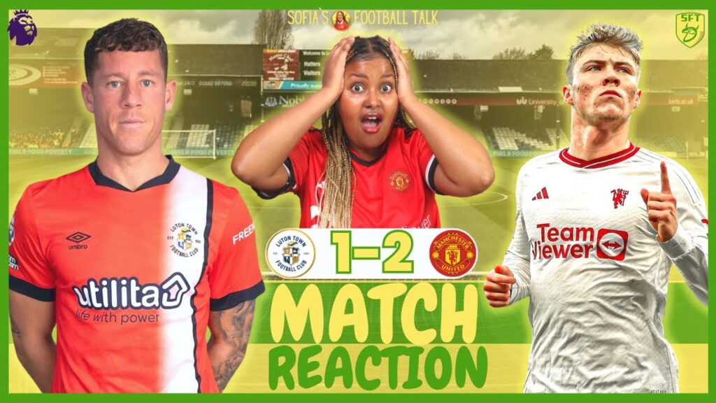 HØJLUND CLUTCH AGAIN! LUTON TOWN VS MAN UNITED | LIVE MATCH REACTION | PREMIER LEAGUE
