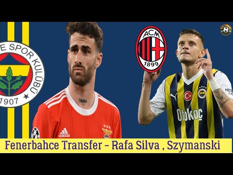 Fenerbahçe Transfer 🔥Rafa Silva , Szymanski Milan #fenerbahçe