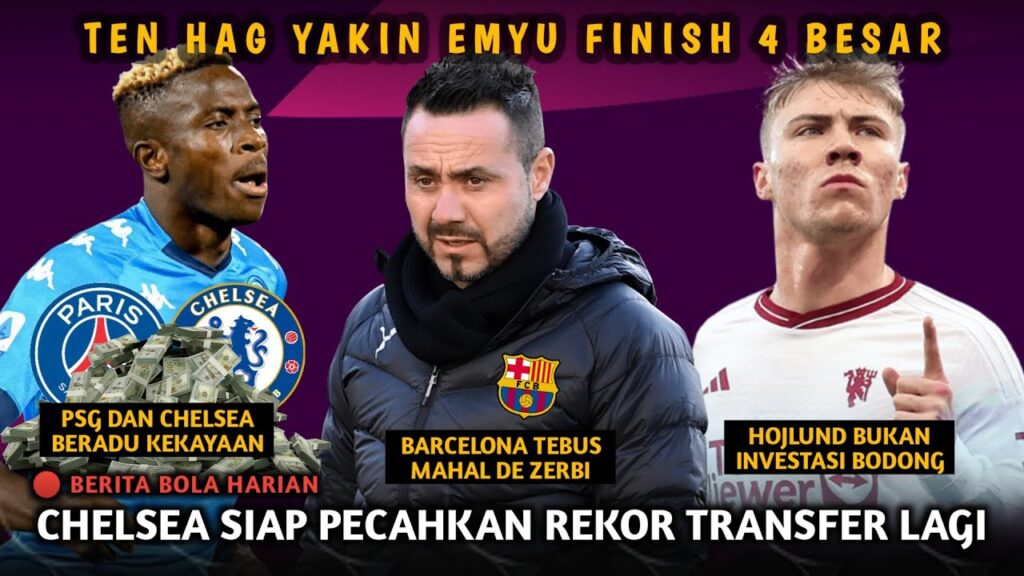 Barcelona Siap Tebus De Zerbi | Pembuktian Rasmus Hojlund | Chelsea dan PSG Rebutkan Victor Osimhen