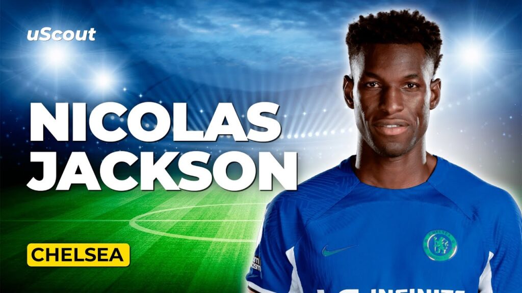 How Good Is Nicolas Jackson at Chelsea?