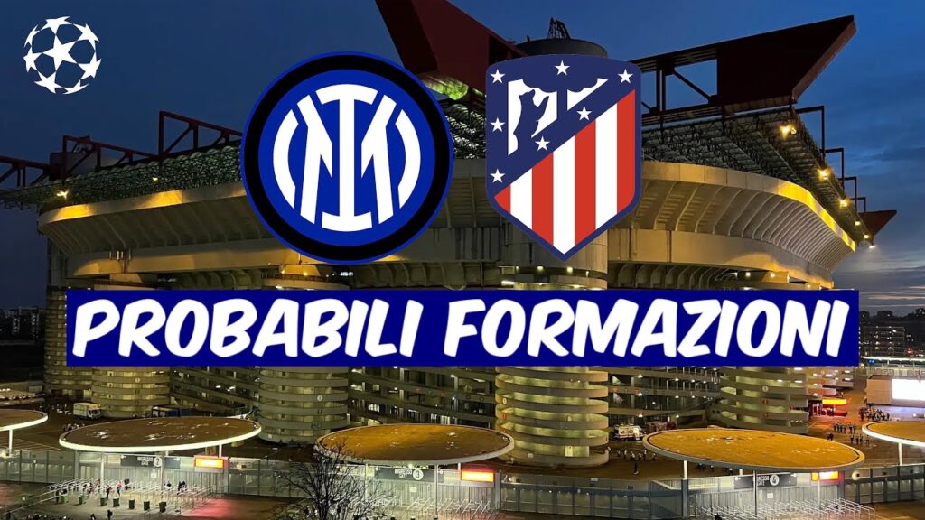 INTER-ATLETICO MADRID: LE PROBABILI FORMAZIONI! 🌟🔥