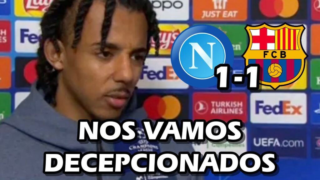 LA REACCION DE JULES KOUNDE TRAS EL EMPATE EN CHAMPIONS CONTRA EL NAPOLI 1-1 FC BARCELONA