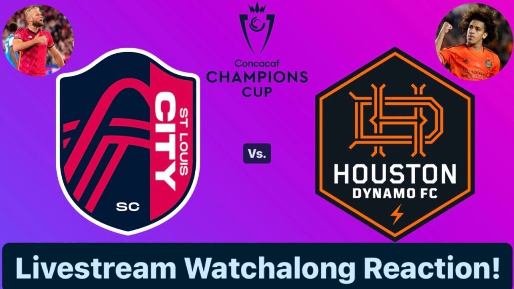 St. Louis CITY SC Vs. Houston Dynamo FC 2024 CONCACAF Champions Cup Round 1 Leg 1 Live Watchalong