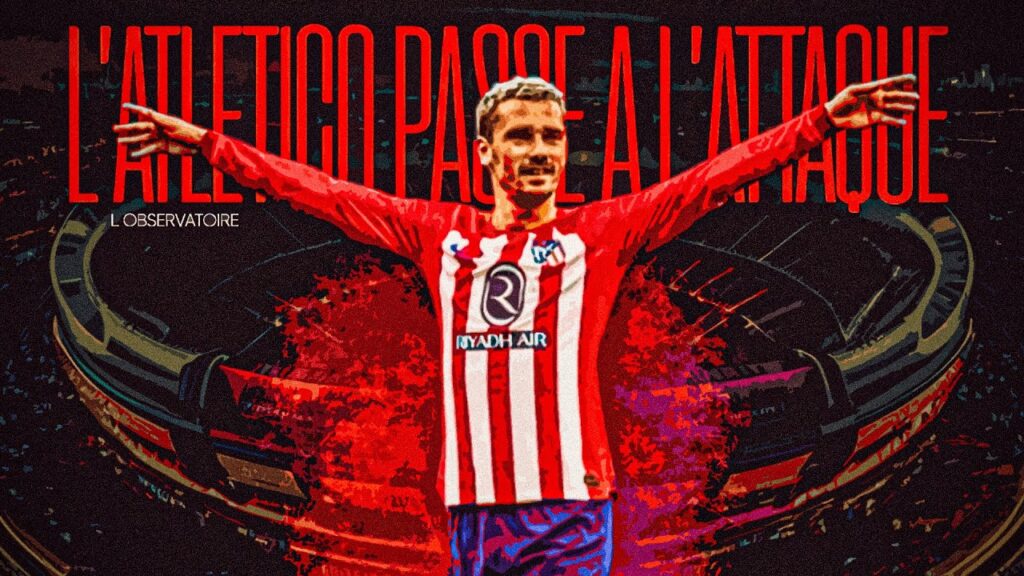 L’Atletico Madrid passe à l’attaque !? (L’Observatoire) L'Atletico Madrid passe à l'attaque !? (L'Observatoire)