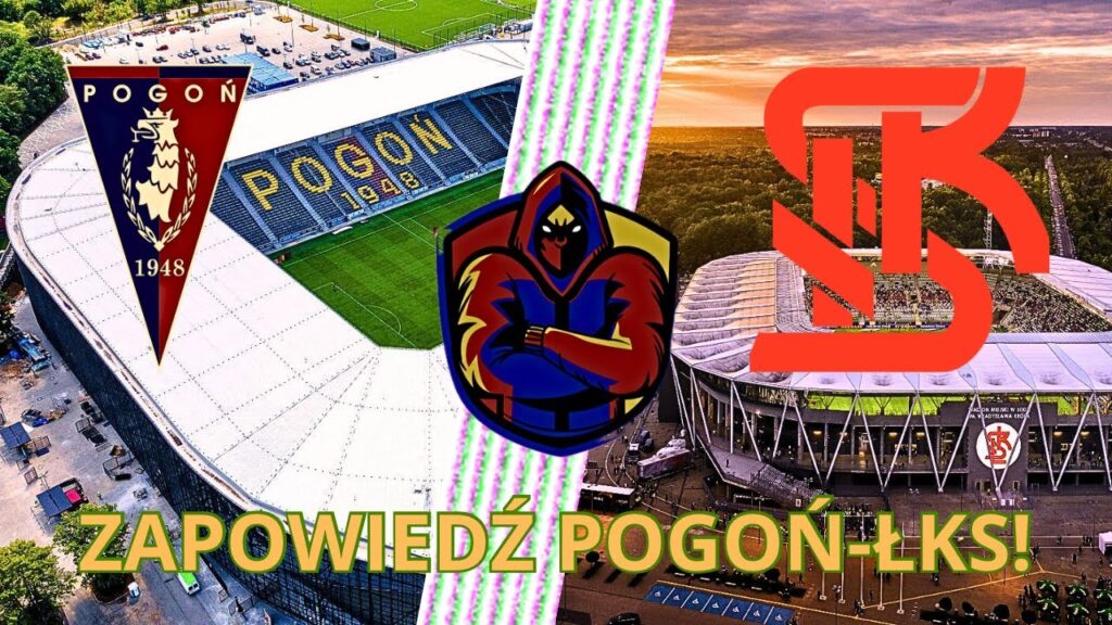 PIERWSZY DOMOWY MECZ ROKU! ZAPOWIEDŹ POGOŃ - ŁKS. GRANATOWO-BORDOWI