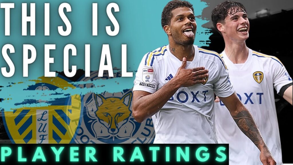 This Team is Special … | Leeds United Vs Leicester city | Player Ratings |