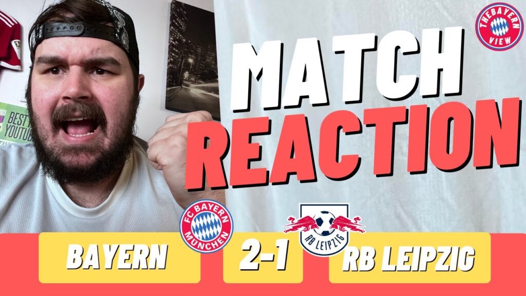 KANE STEPPED UP!!! - Bayern Munich 2-1 RB Leipzig - Match Reaction