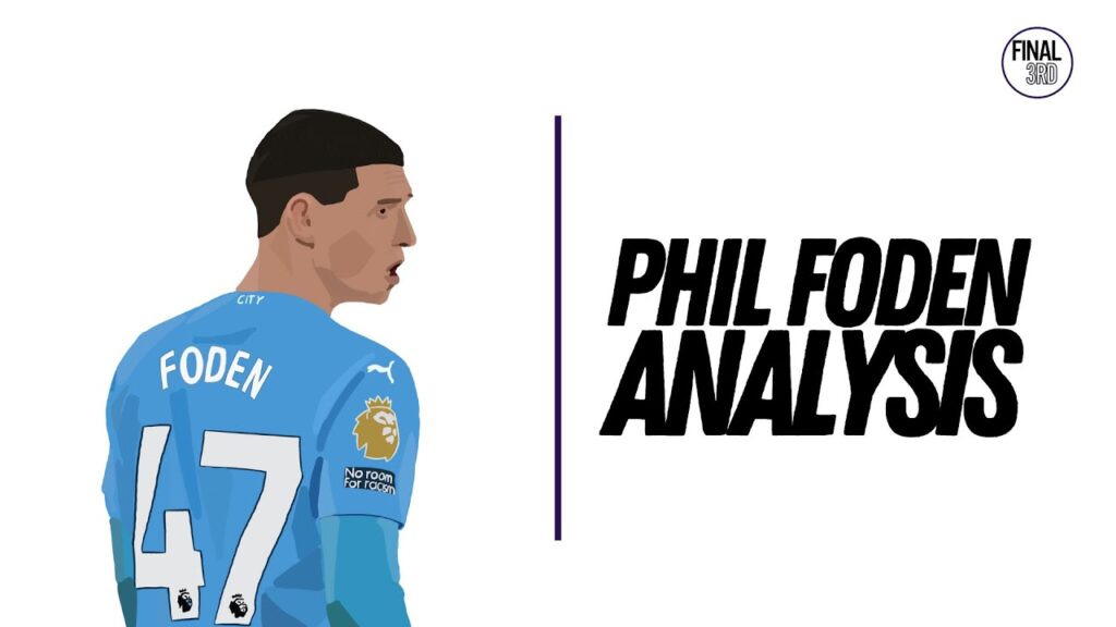 Phil Foden Analysis
