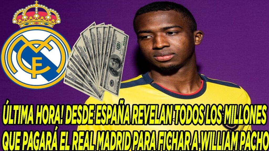 DESDE ESPAÑA REVELAN TODOS LOS MILLONES QUE PAGARÁ EL REAL MADRID PARA FICHAR A WILLIAM PACHO