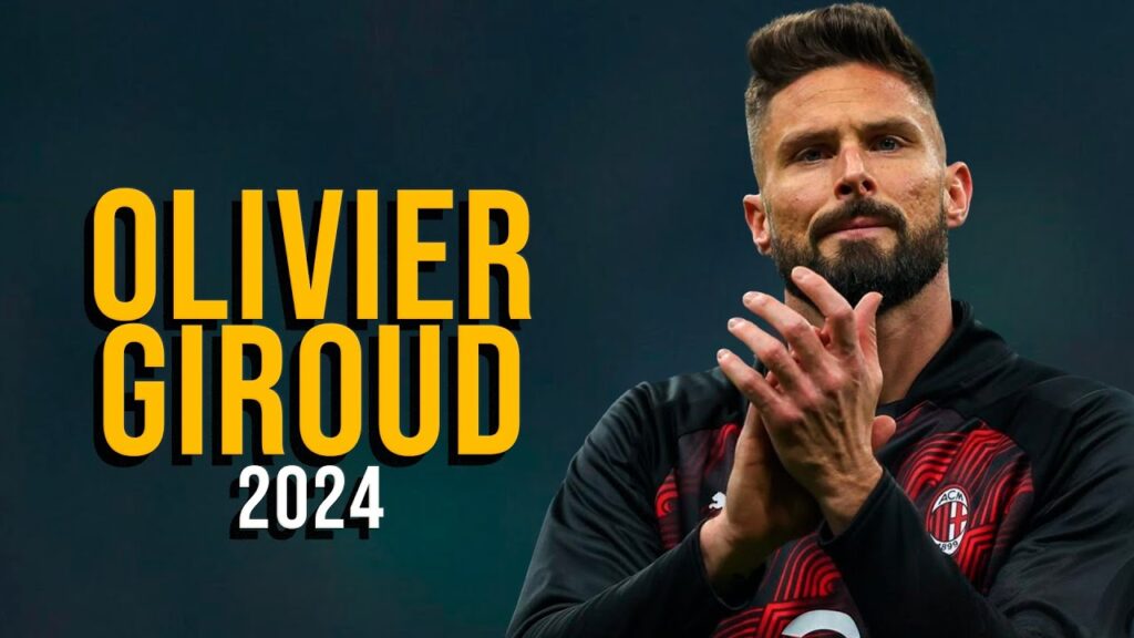 Olivier Giroud – 2024 – Highlights – ULTRA HD Olivier Giroud - 2024 - Highlights - ULTRA HD