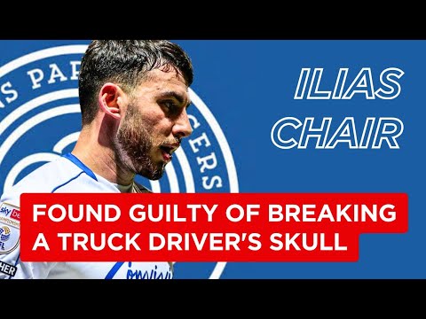 QPR ace Ilias Chair has been sentenced to a year in jail