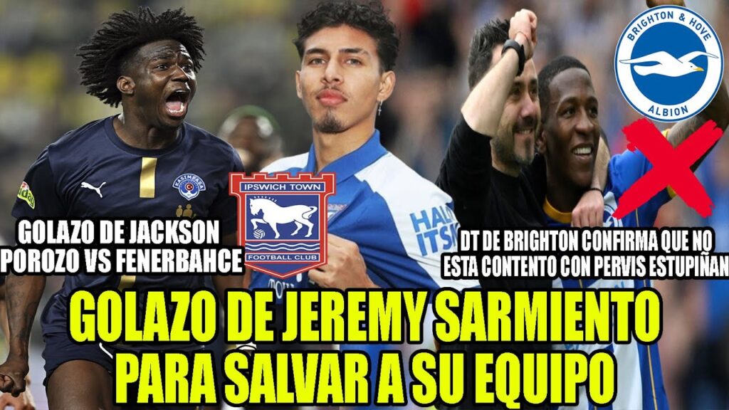 DT DE BRIGHTON NO ESTA CONTENTO CON PERVIS ESTUPIÑAN! GOLAZOS DE JEREMY SARMIENTO Y JACKSON POROZO
