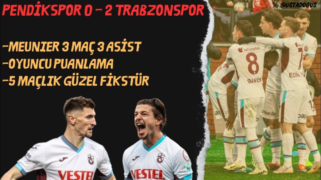 Pendikspor 0-2 Trabzonspor maç yorumları | Thomas Meunier fark yaratıyor | Oyunculara puanlar