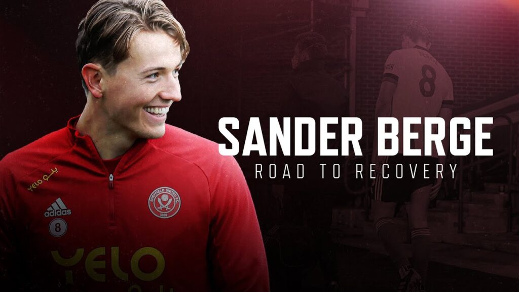 Sander Berge | Road To Recovery | The story of the Norwegian's comeback.