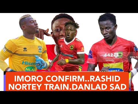 RASHID NORTEY FINALLY IN..IMORO CONFIRM..DANLAD SAD NEWS..KOTOKO NEWS NOW