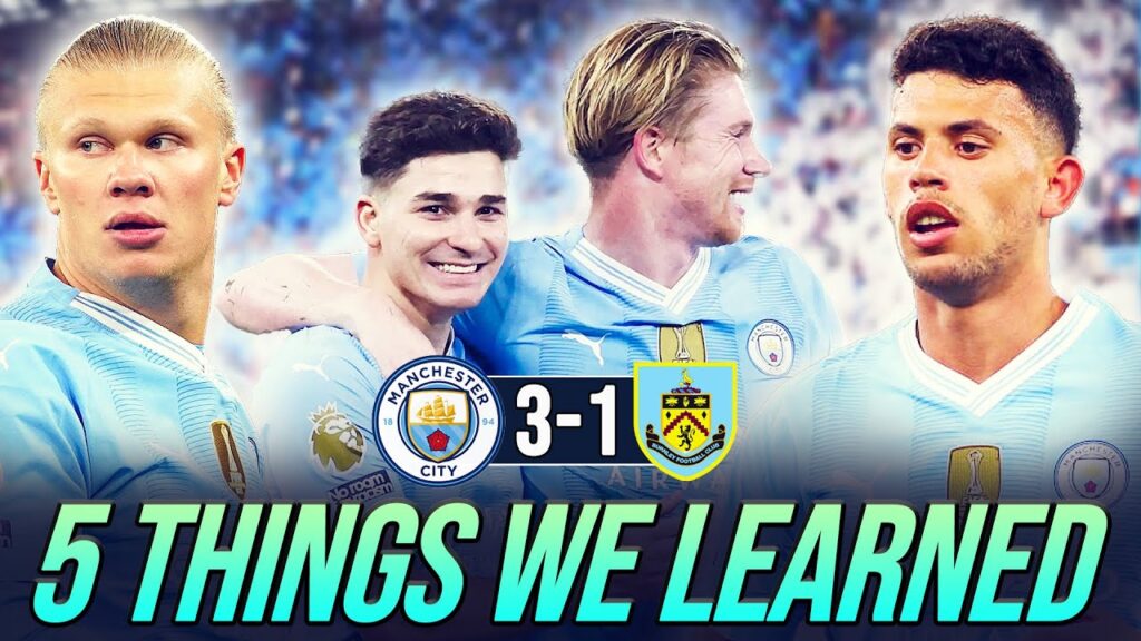 KDB IS BACK & NUNES HYPE! 5 THINGS WE LEARNED | MAN CITY 3-1 BURNLEY