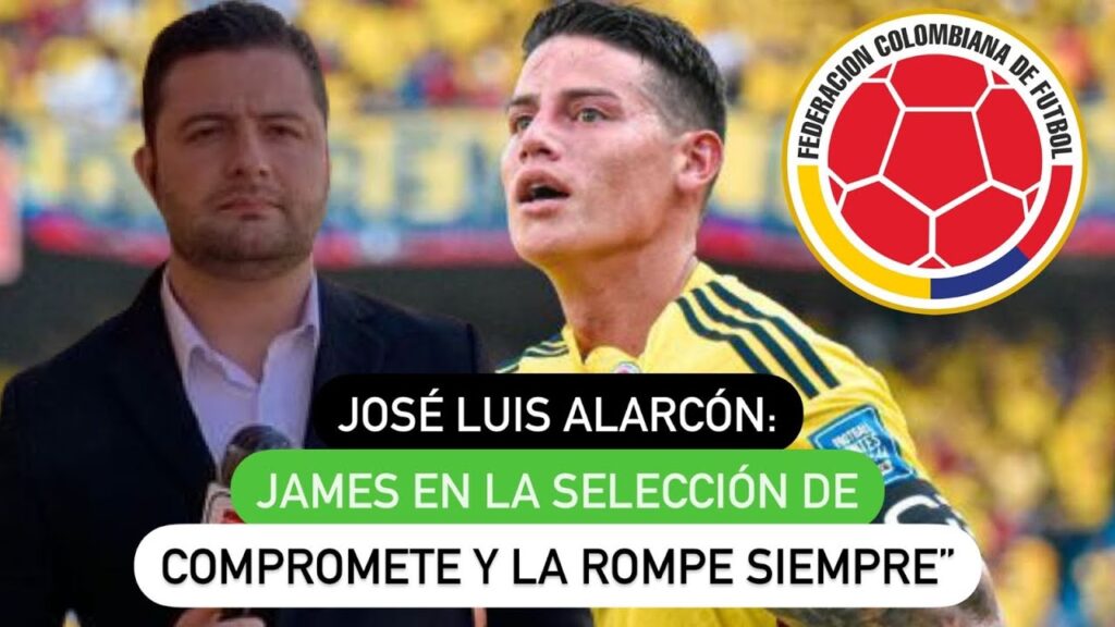 José Luis Alarcón: "James en la selección se compromete y la rompe siempre"
